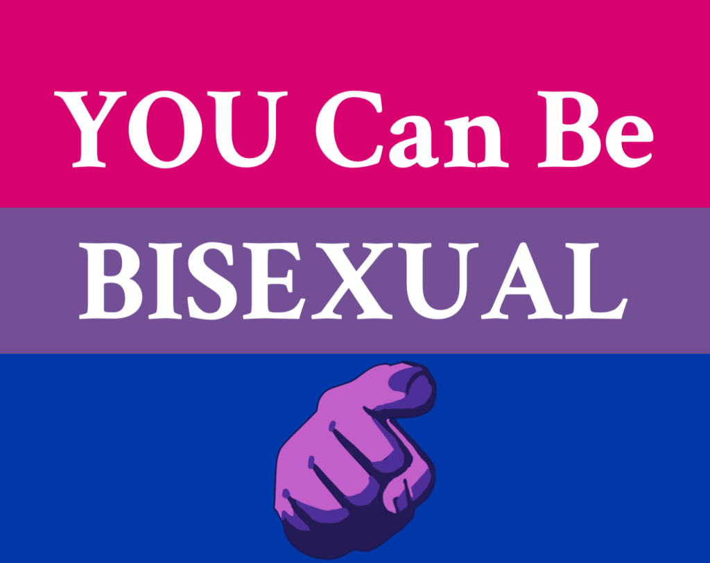 a bi flag with text that says "YOU can be bisexual" and a pointing finger image that gestures towards the viewer